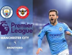 Link Live Streaming Manchester City vs Brentford