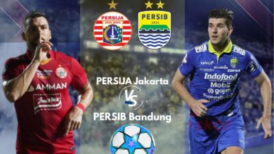 Link Live Streaming Persija Jakarta vs Persib Bandung